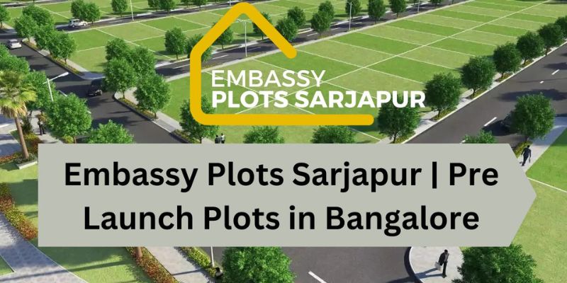 Embassy Plots Sarjapur Bangalore